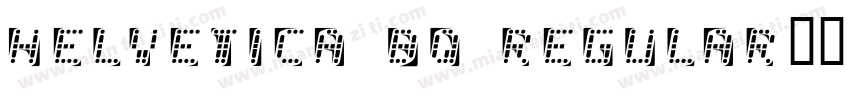 Helvetica BQ Regular字体转换
